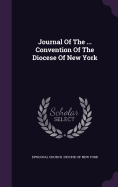 Journal Of The ... Convention Of The Diocese Of New York