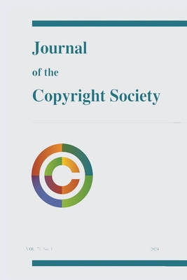 Journal of the Copyright Society, Volume 71(1) - Townsend Gard, Elizabeth