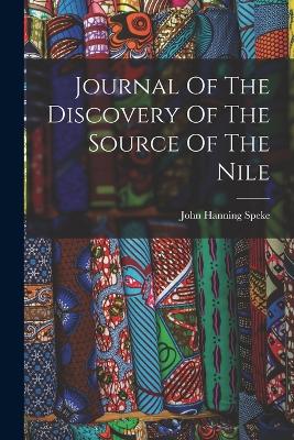 Journal Of The Discovery Of The Source Of The Nile - Speke, John Hanning