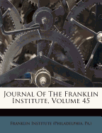 Journal of the Franklin Institute, Volume 45