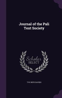 Journal of the Pali Text Society - Davids, T W Rhys