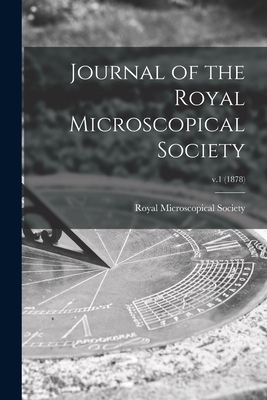 Journal of the Royal Microscopical Society; v.1 (1878) - Royal Microscopical Society (Great Br (Creator)