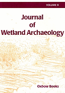 Journal of Wetland Archaeology 9 (2009): Sunken Village, Sauvie Island, Oregon, USA