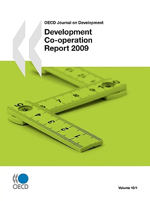 Journal on Development: Development Co-operation Report 2009 - Organisation for Economic Co-operation and Development:Development Assistance Committee