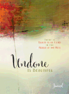 Journal: Undone is Beautiful
