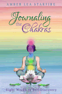 Journaling the Chakras: Eight Weeks to Self-Discovery