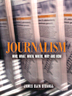 Journalism: Who, What, When, Where, Why, and How