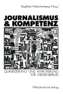 Journalismus & Kompetenz: Qualifizierung Und Rekrutierung Fur Medienberufe