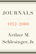 Journals 1952-2000 - Schlesinger, Arthur Meier, Jr., and Schlesinger, Andrew (Editor), and Schlesinger, Stephen (Editor)