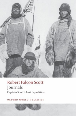 Journals: Captain Scott's Last Expedition - Scott, Robert Falcon, Captain, and Jones, Max, Dr. (Editor)