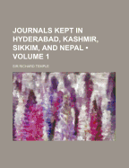 Journals Kept in Hyderabad, Kashmir, Sikkim, and Nepal (Volume 1)