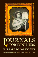 Journals of Forty-Niners: Salt Lake to Los Angeles: With Diaries and Contemporary Records of Sheldon Young, James S. Brown, Jacob Y. Stover, Charles C. Rich, Addison Pratt, Howard Egan, Henry W. Bigler, and Others