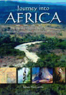 Journey Into Africa: The Life and Death of Keith Johnston, Scottish Cartographer and Explorer - McCarthy, James