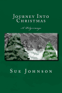 Journey Into Christmas: A Pilgrimage
