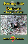 Journey Into Darkness: A Tunnel Rat's Story