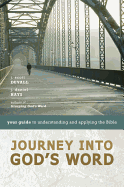 Journey Into God's Word: Your Guide to Understanding and Applying the Bible