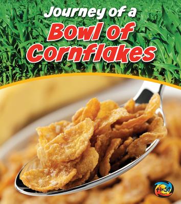 Journey of a Bowl of Cornflakes - Malam, John