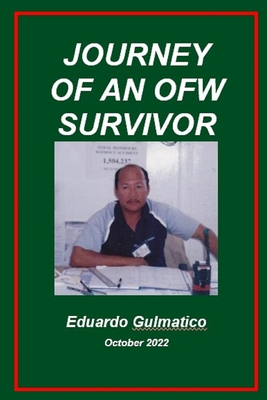 Journey of an OFW Survivor - Elizes Pub, Tatay Jobo (Contributions by), and Gulmatico, Eduardo