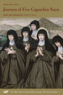 Journey of Five Capuchin Nuns: Volume 1 - Rosa, Madre Mara, and Owens, Sarah E (Translated by)