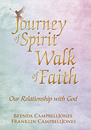 Journey of Spirit Walk of Faith: Our Relationship with God