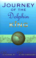 Journey of the Dolphin King
