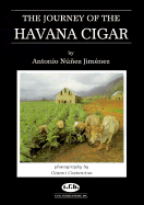 Journey of the Havana Cigar - Jimenez, Antonio Nunez, and Nunez Jimenez, Antonio, and Costantino, Gianni (Photographer)