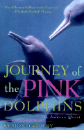Journey of the Pink Dolphins: An Amazon Quest - Montgomery, Sy