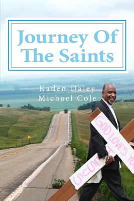 Journey of The Saints - Cole, Michael R, and Daley, Kaden K