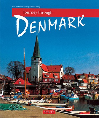 Journey Through Denmark - Herzig, Tina (Photographer), and Herzig, Horst (Photographer), and Ilg, Reinhard