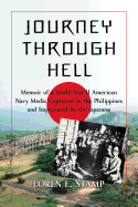 Journey Through Hell: Memoir of a World War II American Navy Medic Captured in the Philippines and Imprisoned by the Japanese