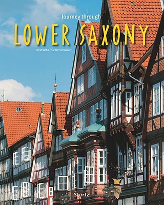 Journey Through Lower Saxony - Wrba, Ernst (Photographer), and Schwikart, Georg