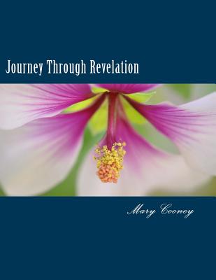 Journey Through Revelation: A Bible Study in The Book of Revelation - Cooney, Mary