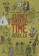 Journey Through Time Doodles: Famous Moments in Full-Color to Complete and Create
