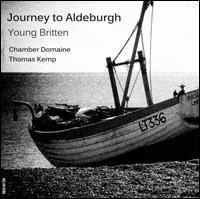 Journey to Aldeburgh: Young Britten - Adam McKenzie (bassoon); Adrian Bradbury (cello); Ben Russell (double bass); Carmen Flores (viola); Chamber Domaine;...
