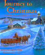 Journey to Christmas: A Yuletide Story for Children of All Ages - Skinner, Wayne