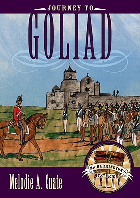 Journey to Goliad - Cuate, Melodie A