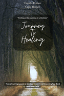 Journey to Healing: Twelve inspiring lessons to spiritual renewal and deepening your bond with Jesus Christ