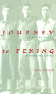 Journey to Peking: A Secret Agent in Wartime China