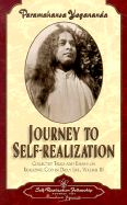 Journey to Self-Realization: Collected Talks and Essays on Real Izing God in Daily Life, - Yogananda, Paramahansa