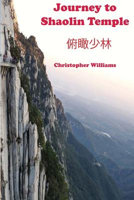 Journey to Shaolin Temple - Williams, Christopher, Dr.
