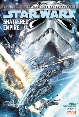 Journey to Star Wars: The Force Awakens: Shattered Empire - Rucka, Greg (Text by), and Robinson, James, Professor (Text by)