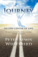 Journey to the Center of Life: The Too Good to Be True Good News of Who We Are in Christ.