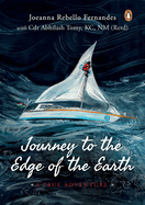 Journey to the Edge of the Earth: True Adventure of Naval Officer Abhilash Tomy: (Full-colour Biography)