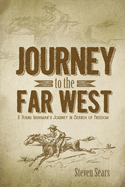 Journey to the Far West: A Young Irishman's Journey in Search of Freedom Volume 1