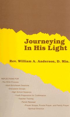 Journeying in His Light - Anderson, W