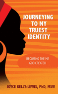 Journeying to My Truest Identity: Becoming the Me God Created