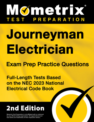 Journeyman Electrician Exam Prep Practice Questions: Full-Length Tests Based on the NEC 2023 National Electrical Code Book [2nd Edition] - Bowling, Matthew (Editor)