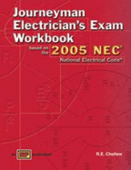 Journeyman Electrician's Exam Workbook Based on the 2005 Nec - Chellew, R. E.