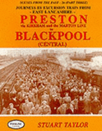Journeys by Excursion Train from East Lancashire: Preston Via Kirkham and the Marton Line to Blackpool Central
