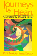 Journeys by Heart: A Christology of Erotic Power